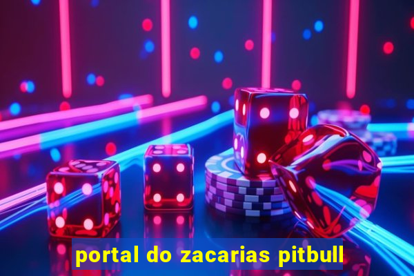 portal do zacarias pitbull